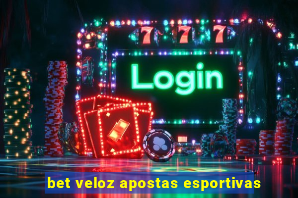 bet veloz apostas esportivas